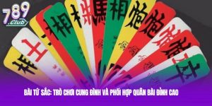 Bài tứ sắc: Trò chơi cung đình và phối hợp quân bài đỉnh cao 