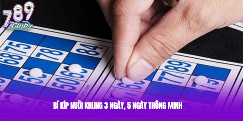 Bí kíp nuôi khung 3 ngày, 5 ngày thông minh