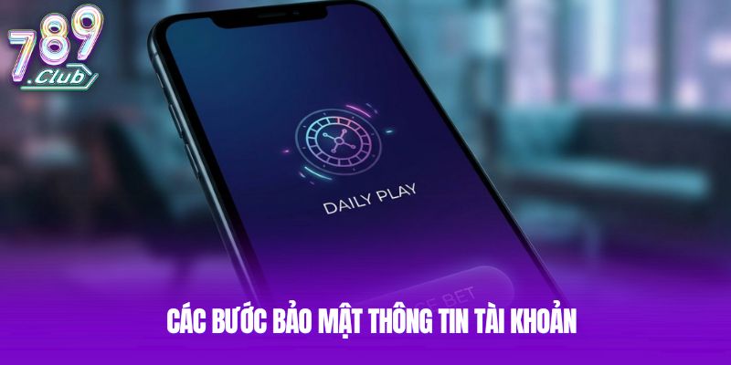 Các bước bảo mật thông tin tài khoản