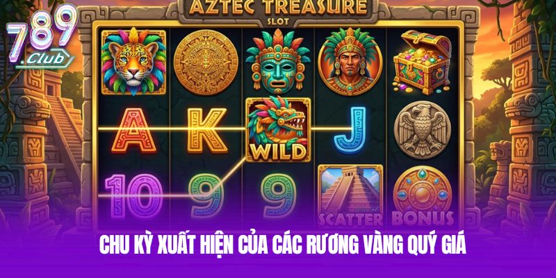 Chu kỳ xuất hiện của các rương vàng quý giá