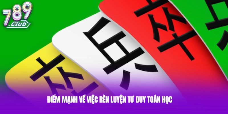 Điểm mạnh về việc rèn luyện tư duy toán học