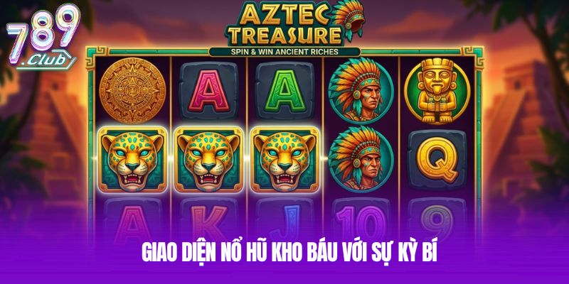 Giao diện nổ hũ Kho Báu với sự kỳ bí
