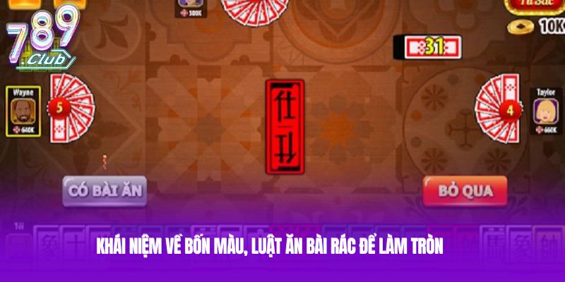 Khái niệm về bốn màu, luật ăn bài rác để làm tròn 