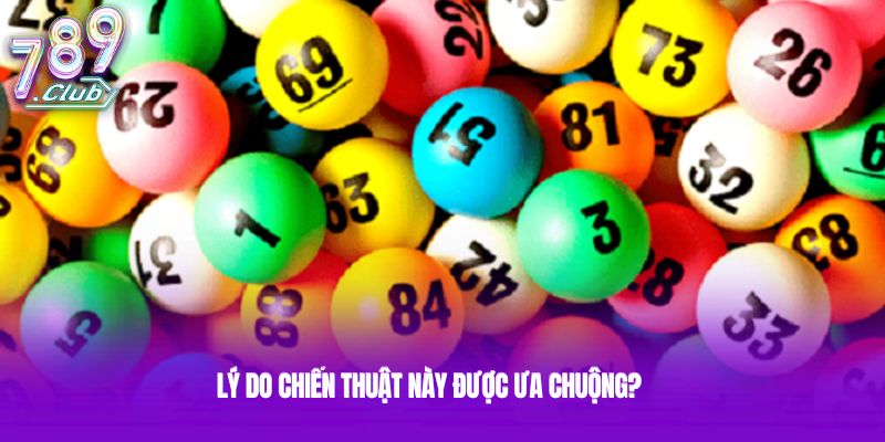 Lý do chiến thuật này được ưa chuộng?