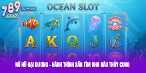 Nổ Hũ Đại Dương - Hành Trình Săn Tìm Kho Báu Thủy Cung