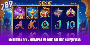 Nổ Hũ Thần Đèn - Khám Phá Mê Cung Săn Ước Nguyện Vàng