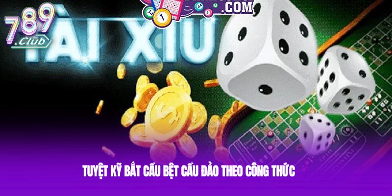 Tuyệt kỹ bắt cầu bệt cầu đảo theo công thức 
