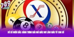 Xổ số miền Bắc: Hành trình giải mã giấc mơ làm giàu từ con số