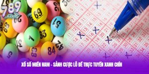Xổ số miền Nam – Sảnh cược lô đề trực tuyến xanh chín 